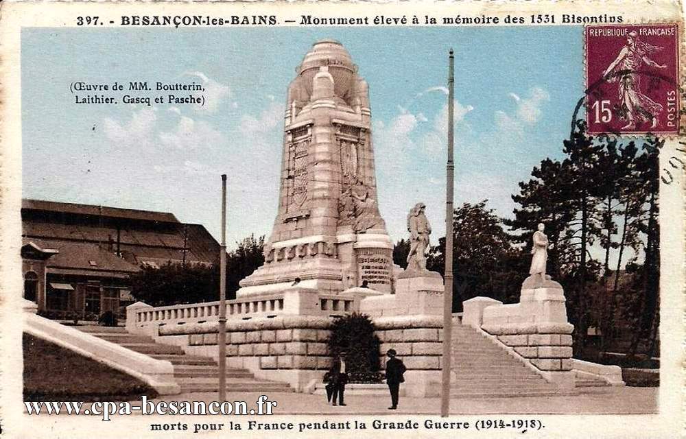 397. - BESANÇON-les-BAINS. - Monument élevé à la mémoire des 1531 Bisontins morts pour la France pendant la Grande Guerre (1914-1918). - (Oeuvre de MM. Boutterin-Gascq, Laithier et Pasche).